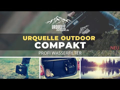 UrQuelle Outdoor Compakt! Der NEUE WASSERFILTER für JEDE SITUATION