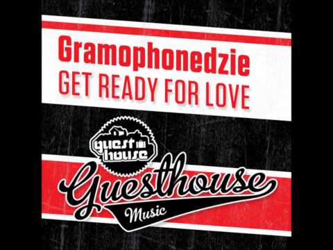 Gramophonedzie - Get Ready For Love Original Mix