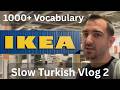 Slow Turkish Vlog Shopping At IKEA 2 Turkish Vocabulary For Everyday Life
