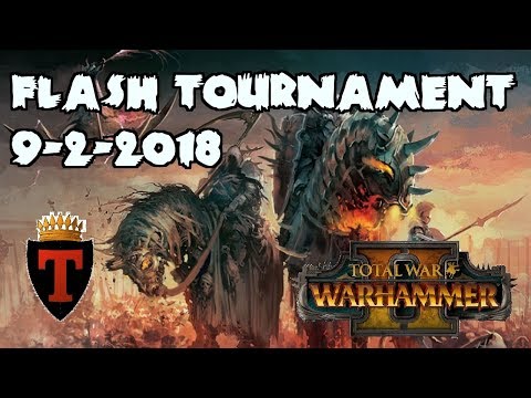 FLASH TOURNAMENT SERIES | Week 4 - Total War: Warhammer 2 Competitive Showdown