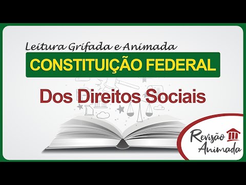 Direitos Sociais - Leitura da Constituição Federal - Art. 6° ao 11 - Grifada - Atualizada (EC135)