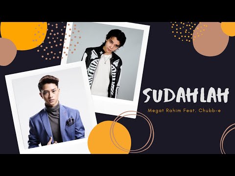 Megat Rahim - Sudahlah feat. Chubb-e [Lyric Video]
