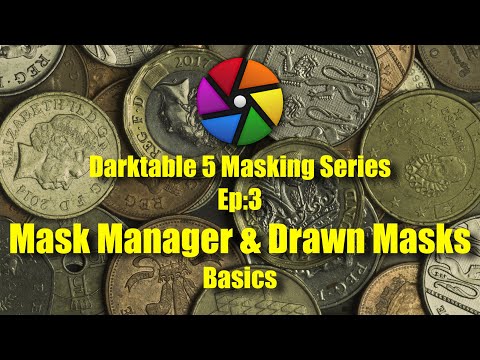 Darktable 5.2 Ultimate Guide to Masking - Episode 3: The Mask Manager & Drawn Masks Basics