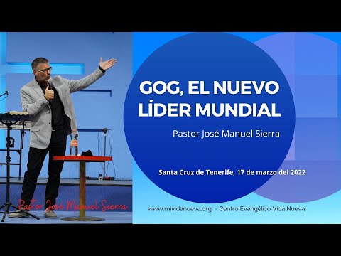 Gog, el nuevo líder mundial - Pastor José Manuel Sierra