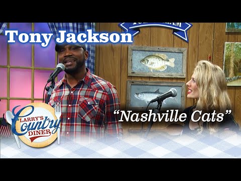 TONY JACKSON performs NASHVILLE CATS on LARRY'S COUNTRY DINER!