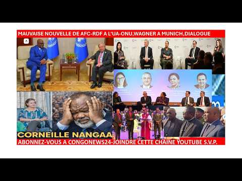 14/2/FIN DE AFC RDF,SUIVEZ UA ET ONU,WAGNER A MUNICH,DIALOGUE INCLUSIF