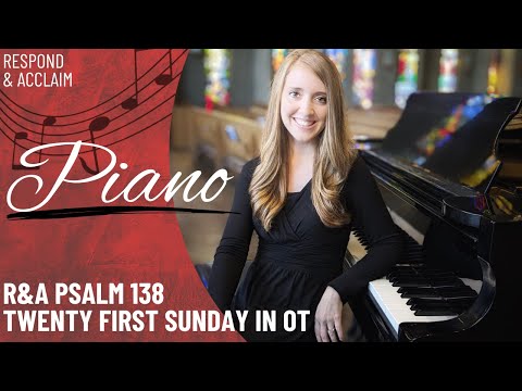 R&A Psalm 138: 21st Sunday in Ordinary Time (Piano Only)