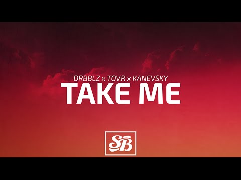 Drbblz x Tovr x Kanevsky ft. JACQ - Take Me