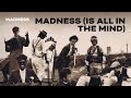 Madness - Madness (Is All In The Mind) (The Rise And Fall Track 13)