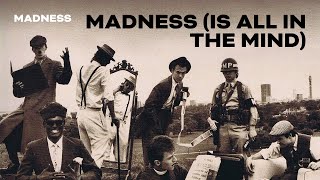 Madness - Madness (Is All In The Mind) (The Rise And Fall Track 13)