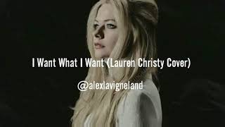 I Want What I Want (Cover Lauren Christy) Avril Lavigne