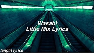 Wasabi || Little Mix Lyrics