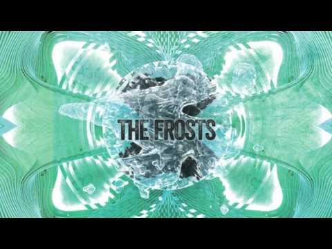 The Frosts - Facin'