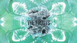 The Frosts - Facin'