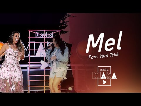 Playlist Mara - Mel - Part. Yara Tchê