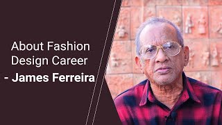 James Ferreira talks about Fashion Design Career at ARCH College