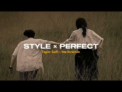 STYLE  X PERFECT MASHUP (TAYLOR SWIFT & ONE DIRECTION)