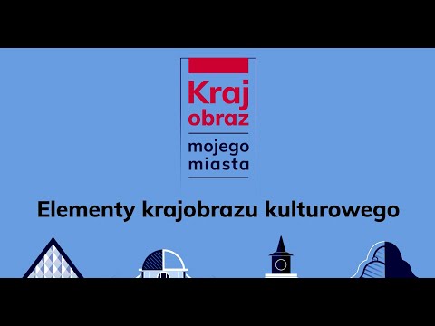 Krajobraz Mojego Miasta, odc. 2. Elementy krajobrazu kulturowego