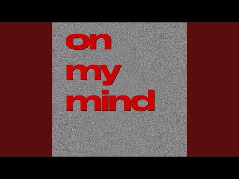 Video thumbnail for On My Mind