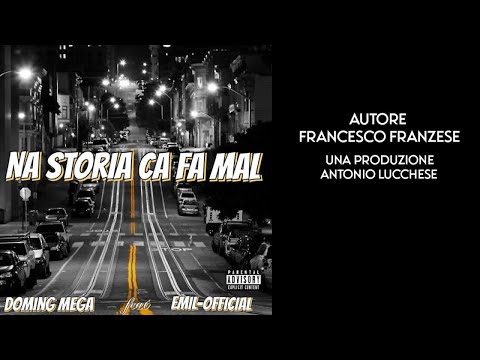 Doming Mega Ft. Emil-Official - Na Storia Ca Fa Mal (Video Ufficiale 2022)