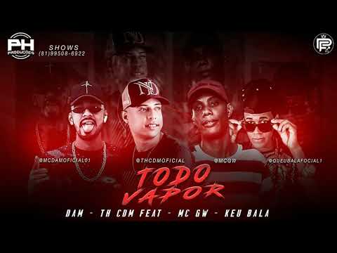MC DAM, TH CDM E KEU BALA FEAT, MC GW - TODO VAPOR ( MÚSICA NOVA )