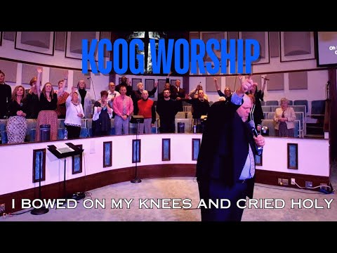 I Bowed on my Knees and Cried Holy KCOG Worship | Kannapolis Church of God