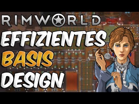 Rimworld - Eine effiziente Basis bauen [Deutsch / Guide]