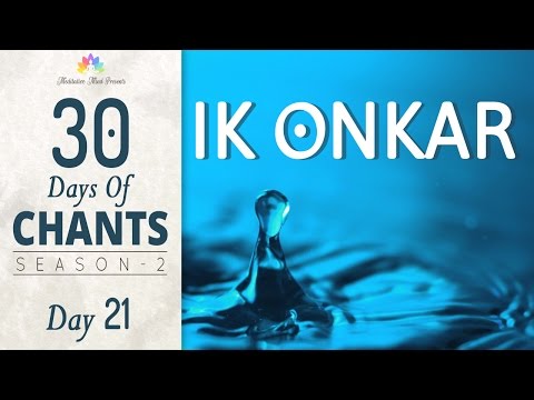 MOOL MANTRA | Ik Onkar | 30 Days of Chants S2 - DAY21 | Mantra Meditation Music