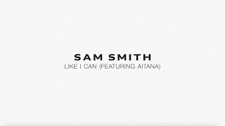 Sam Smith - Like I Can (feat. Aitana)