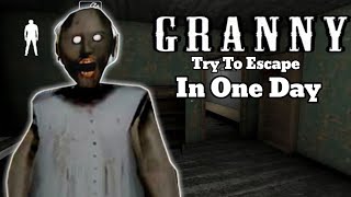Granny Try to Escape In One Day 😎 | Granny Horror GamePlay 🤫