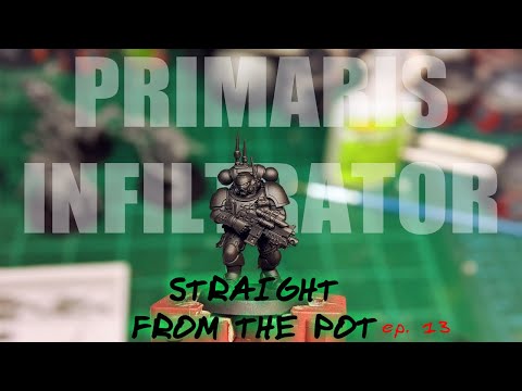 "Straight From The Pot" Episode 13: Primaris Infiltrator