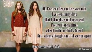 Birdy Fire &amp; Rain lyrics napisy pl