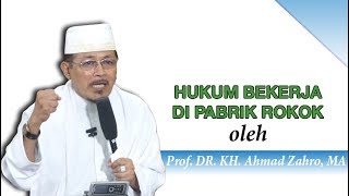 Download lagu HUKUM BEKERJA DI PABRIK ROKOK : Prof Dr KH Ahmad Zahro MA al-Chafidz mp3