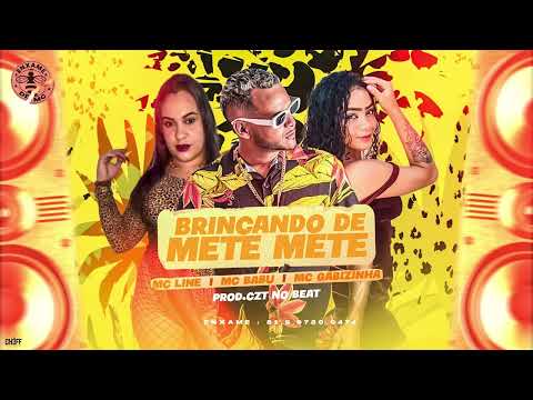 METE METE - MC BABU, MC LINE E MC GABYZINHA