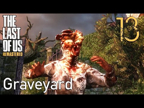 The Last of Us GROUNDED Walkthrough Part 13: Graveyard