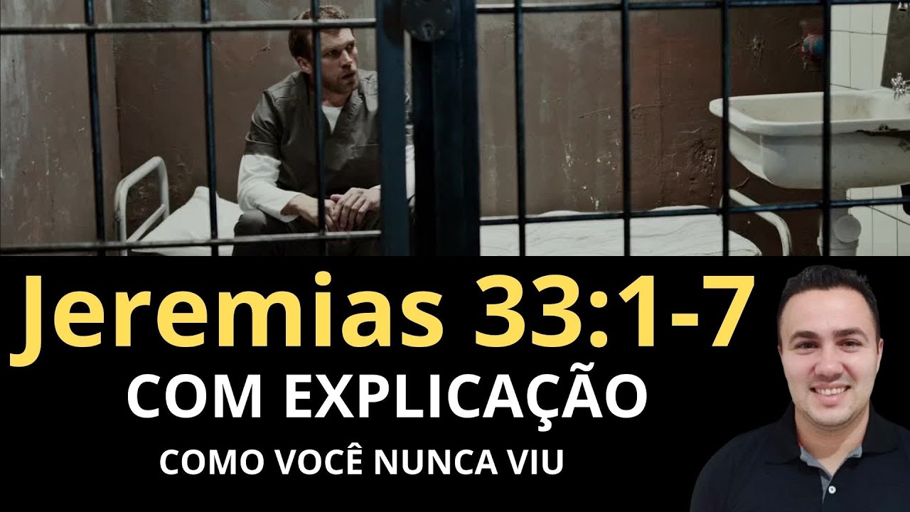 JEREMIAS 33 ( O que você faz quando está "PRESO"?)