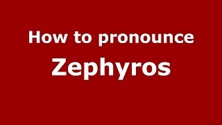How to pronounce Zephyros