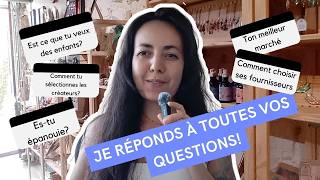 Enfants, fournisseurs, regrets, fonctionnement.... Je réponds à tout!