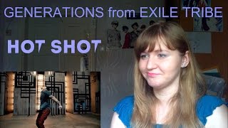 GENERATIONS from EXILE TRIBE - HOT SHOT |MV Reaction|