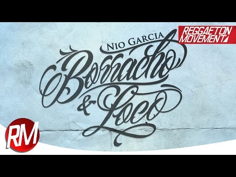 Borracho Y Loco (Reggaeton Version) - Nio Garcia