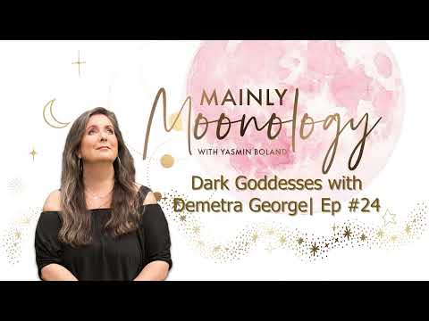 Dark Goddesses with Demetra George | Ep #24