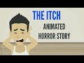 The Itch Horror Story Aniimated