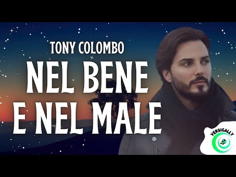 NEL BENE E NEL MALE - Tony Colombo (Testo/Lyrics)