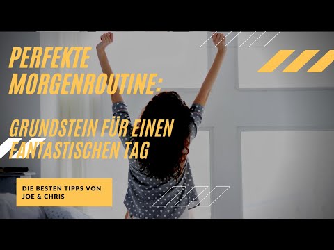 Die perfekte Morgenroutine: So legst du den Grundstein für einen fantastischen Tag!