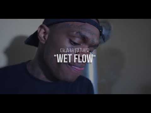 Glahh Father - wet flow (shot by) @IAMLORDRIO