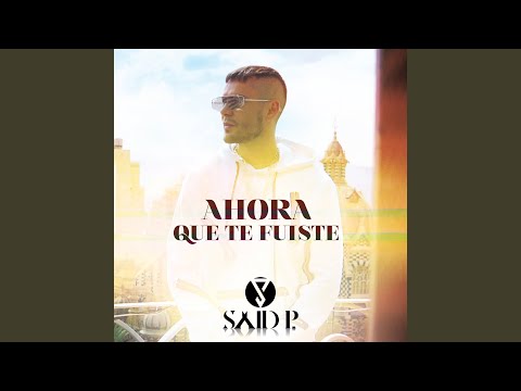 Ahora Que Te Fuiste