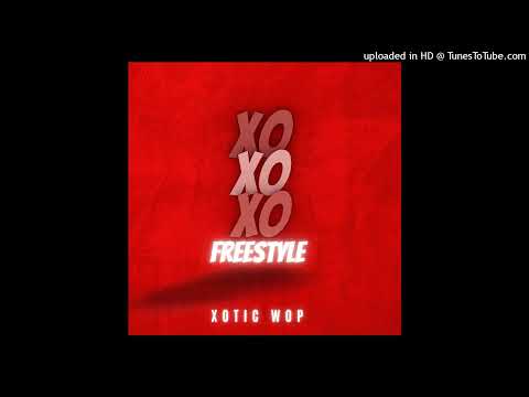 Xotic Wop - XO Freestyle