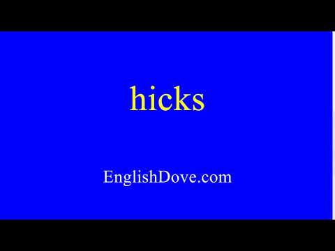 How to pronounce hicks in American English.