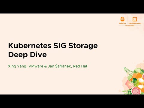 Kubernetes SIG Storage Deep Dive - Xing Yang, VMware & Jan Šafránek, Red Hat