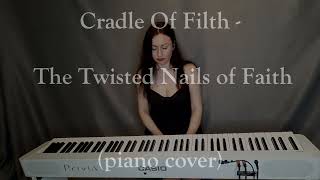 Cradle Of Filth - The Twisted Nails of Faith (piano cover)